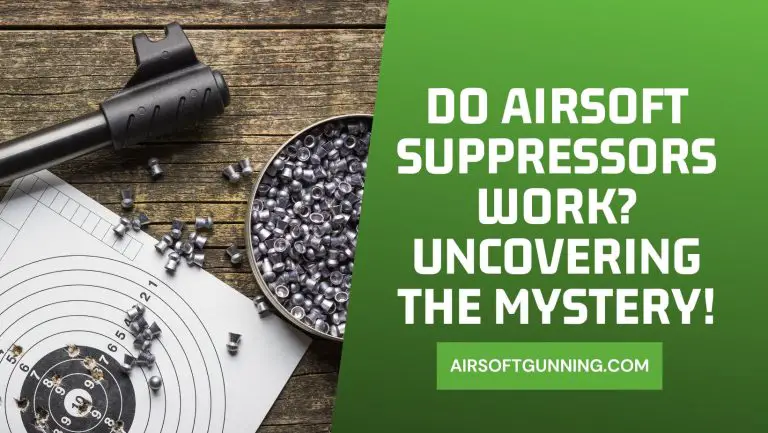 Do Airsoft Suppressors Work? Uncovering the Mystery!