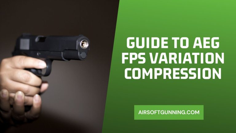 A Comprehensive Guide to AEG FPS Variation Compression
