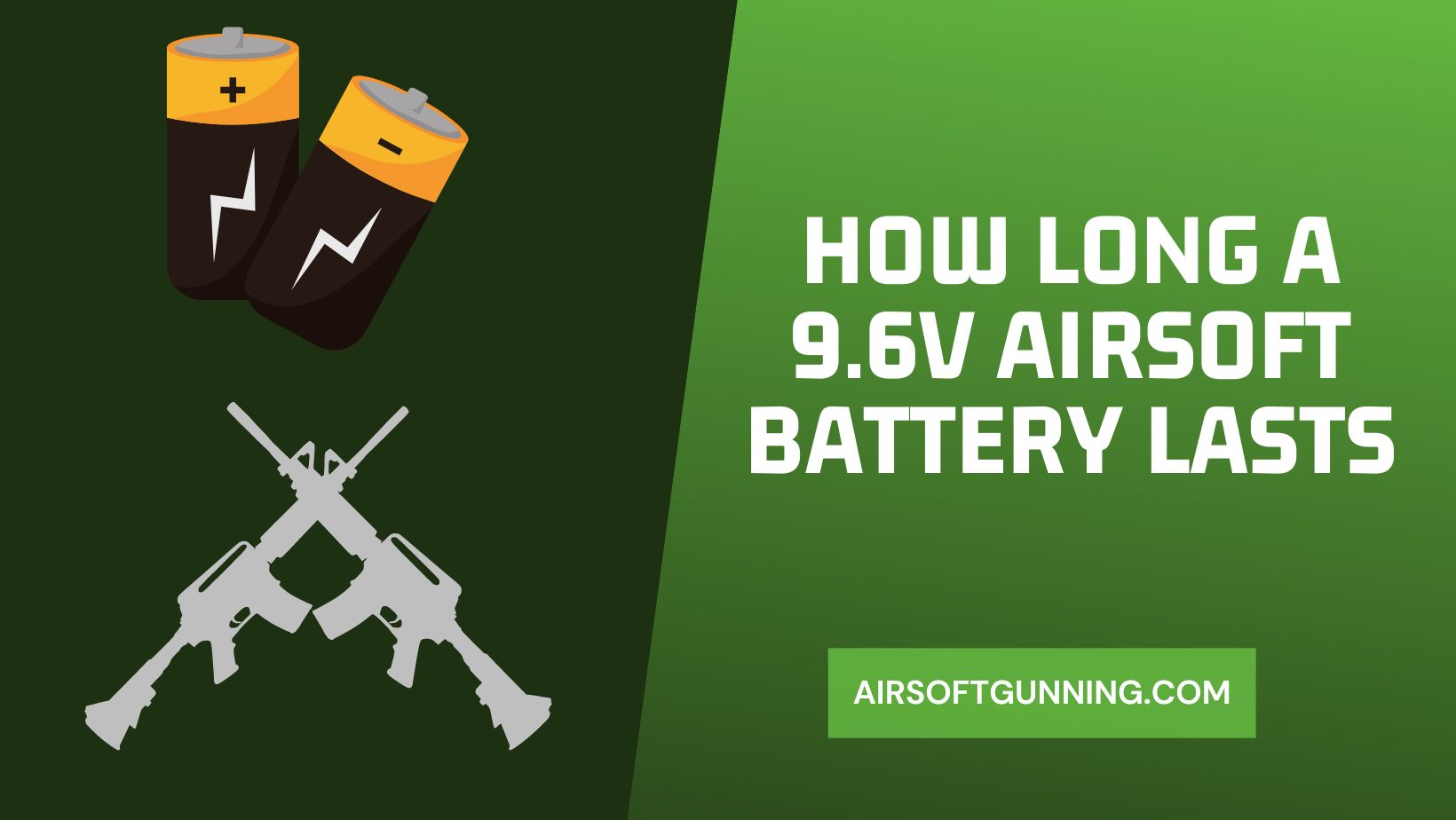 How Long a 9.6v Airsoft Battery Lasts
