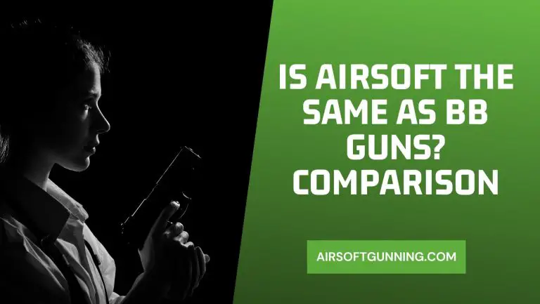 Is Airsoft the Same as BB Guns? Differences Between the Two