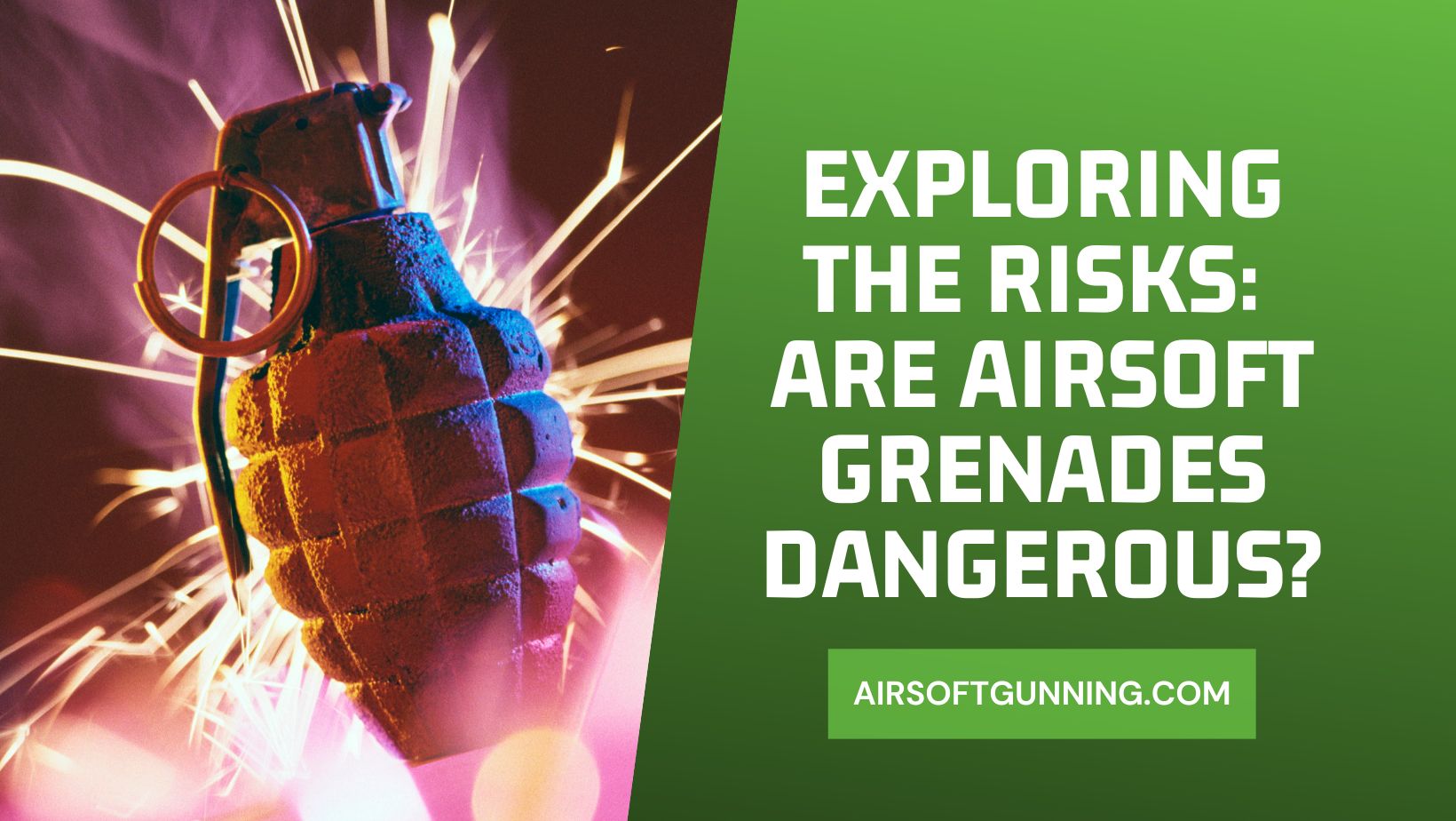Are Airsoft Grenades Dangerous