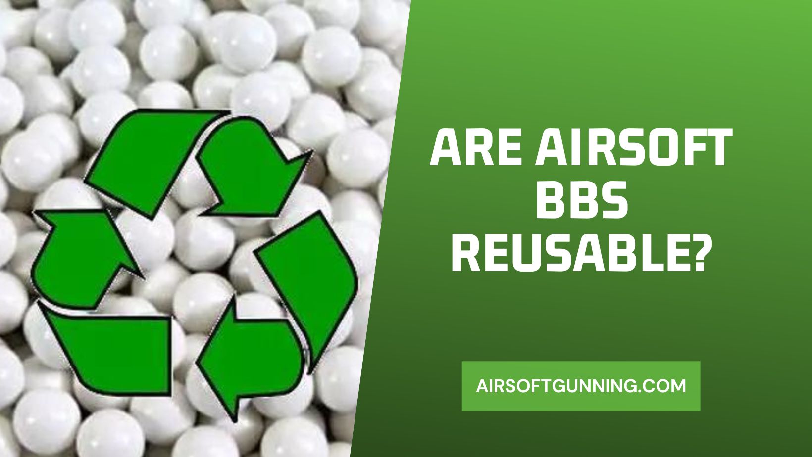 Are Airsoft BBs Reuseable